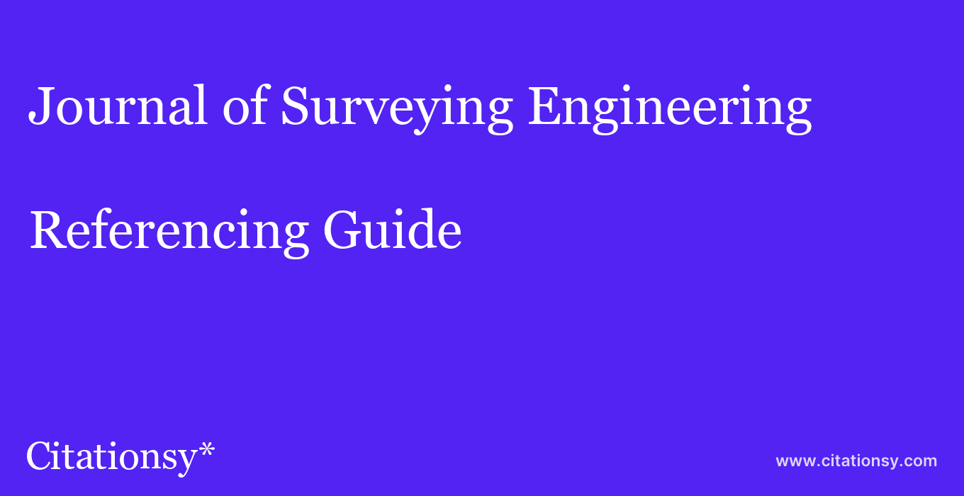 cite Journal of Surveying Engineering  — Referencing Guide